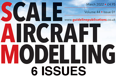 Guideline Publications Ltd Scale Aircraft Modelling - 6 Month Subscription EUROPEAN SUBSCRIPTIONS ARE POSTED WITHIN THE EU 