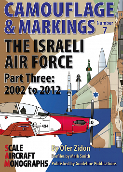 Guideline Publications Camouflage & Markings 7: The Israeli Air Force Part 3 