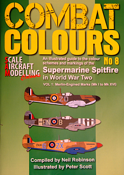 Guideline Publications Ltd Combat Colours No 8 Supermarine Spitfire in WWII Neil Robinson - Peter Scott 